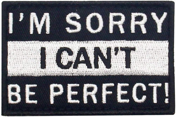 I'm Sorry I Can't Be Perfect Quotes Embroidery Sewable Decorative Repair Patches Jackets Jeans Bags Boys Clothes Any Garments Etc L x H 3 x 2 inches