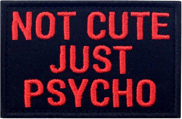 Not Cute Just Psycho Quotes Embroidery Sewable Decorative Repair Applique Patches Jackets Jeans Bags Boys Girls Clothes Any Garments Etc L x H 3 x 2 inches