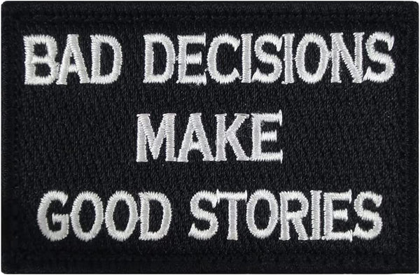 Bad Decisions Make Good Stories Quotes Embroidery Sewable Decorative Repair Patches for Boys Girls Jackets Jeans Bags Clothes Any Garments Etc L x H 3 x 2 inches