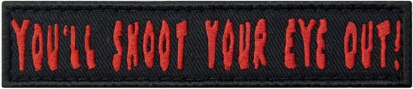 You'll Shoot Your Eye Out Quotes Embroidery Sewable Decorative Repair Patches for Jackets Jeans Bags Boys Girls Clothes Any Garments Etc L x H 4 x 1 inches