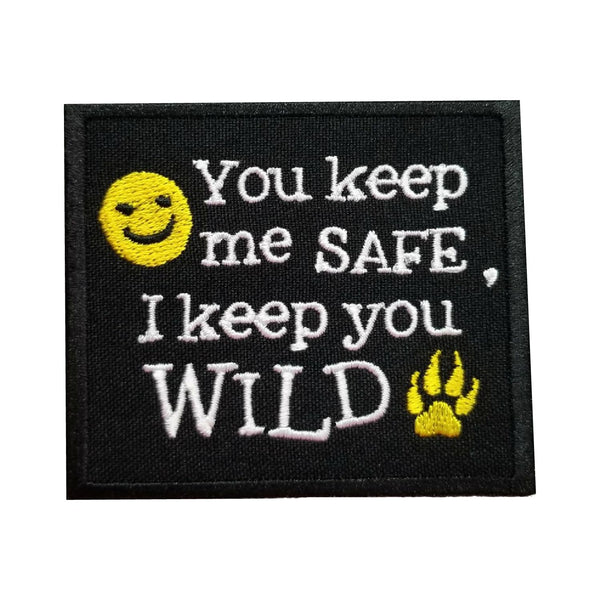 You Keep Me Safe I Keep You Wild Sweable Embroidery Applique Patches for Jackets Jeans Bags Clothes Shirts T Shirts Any Clothes Garments ETC | L x H 3 x 2.5 inch