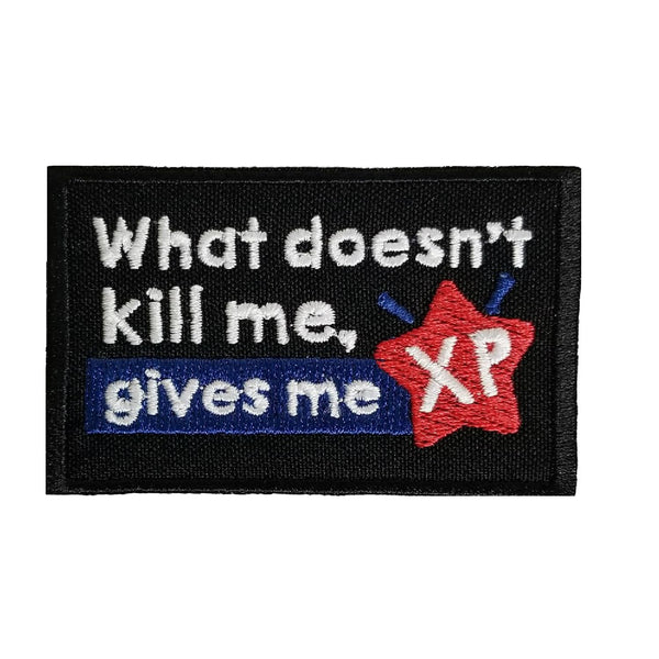 What Doesn't Kill Me Gives Me XP Sweable Embroidery Applique Patches for All Garmets Bags Jeans Jackets Clothes T Shirts Shirts Any Clothes ETC L x H 3 x 1.8 Inch