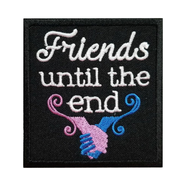 Friends Until The End Sweable Embroidery Applique Patches for Jackets Jeans Bags Clothes Shirts T Shirts Any Garments Clothes ETC (L x H 2.7 x 3 inch)