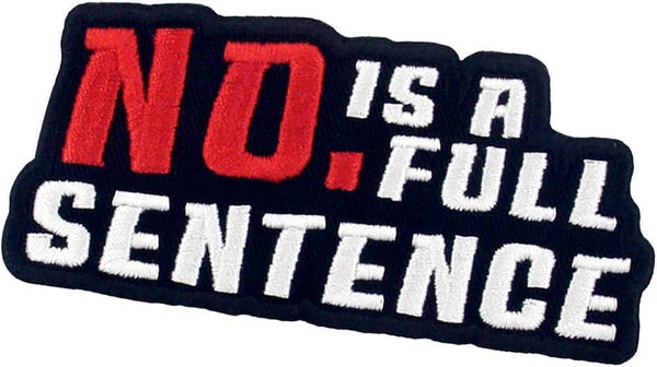 No is A Full Sentence Quotes Embroidery Sewable Patches for Jackets Jeans Bags Boys Girls Clothes Any Garments Etc L x H 3.9 x 1.8 inches