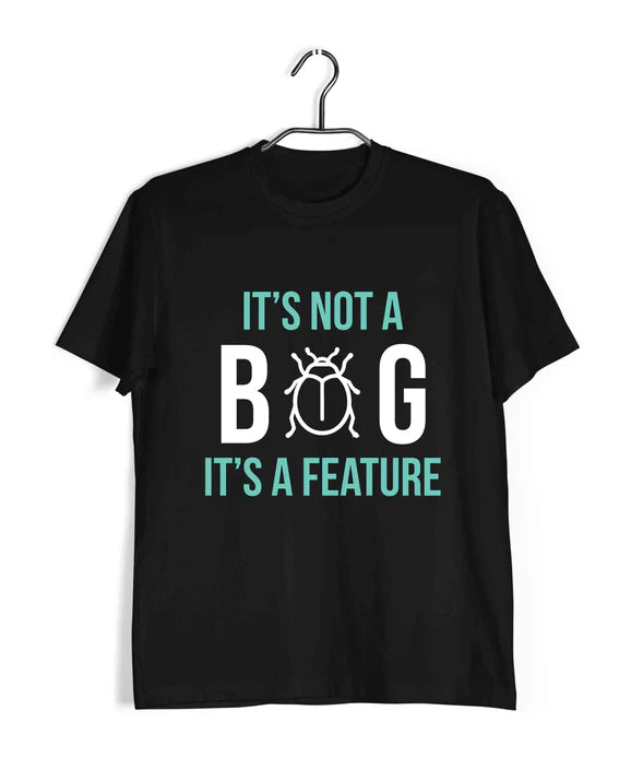 Coding Pop Culture IT IS NOT A BUG IT‰ۡó»S A FEATURE Nerd Engineering Casual Graphic Printed T-Shirt for Men