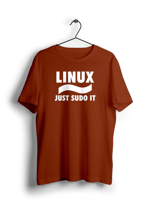 Linux Just Sudo It Half Sleeve Unisex T-Shirt