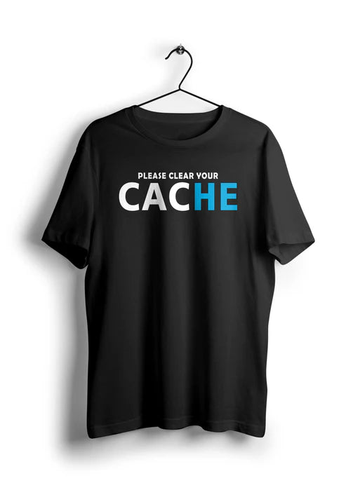 Please Clear Your Cache Half Sleeve T-Shirt