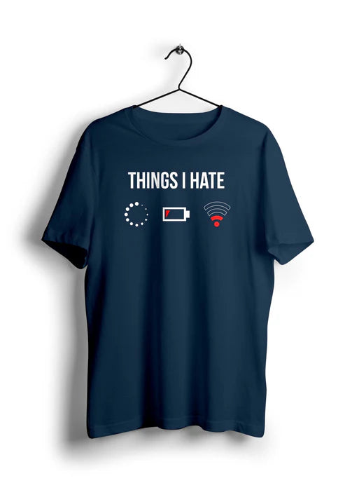 Things I Hate Half Sleeve Unisex T-Shirt